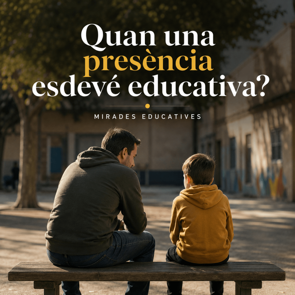 Quan una presència esdevé&nbsp;educativa?
